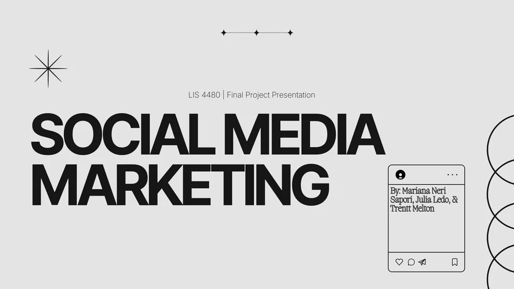 Slide 1 of 7. Title slide: Social Media Marketing, LIS 4480 final project presentation by Mariana Neri Sapori, Julia Ledo and Trentt Melton